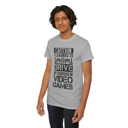 "Caution I Learned To Drive Through Video Games" Gamer T-Shirt