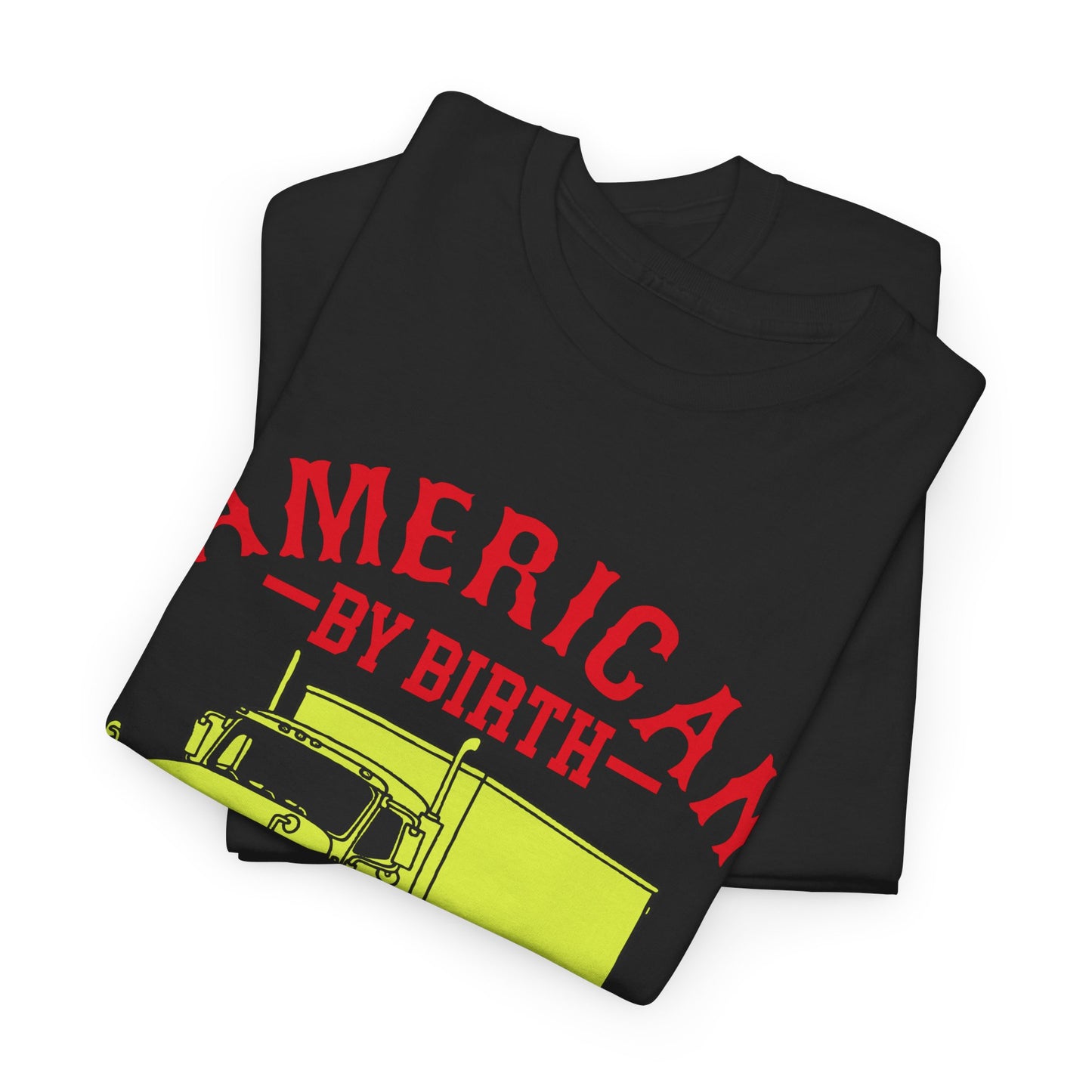 American By Birth Trucker T-Shirt