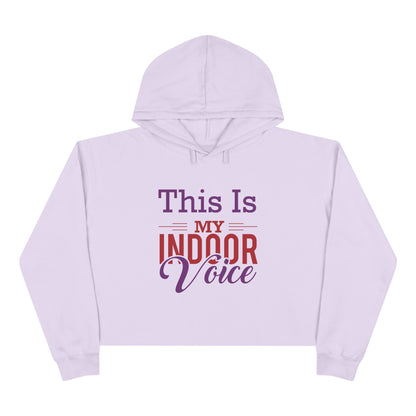 This Is My Indoor Voice Crop Hoodie