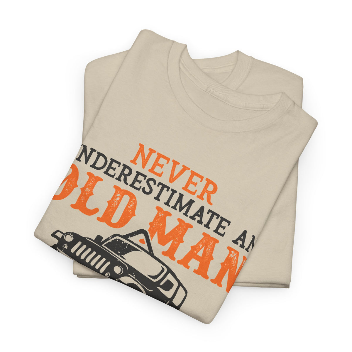 Never Underestimate An Old Man With A Jeep T-Shirt