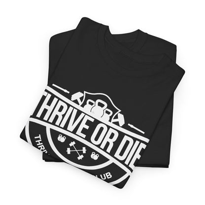 Thrive Or Die T-Shirt
