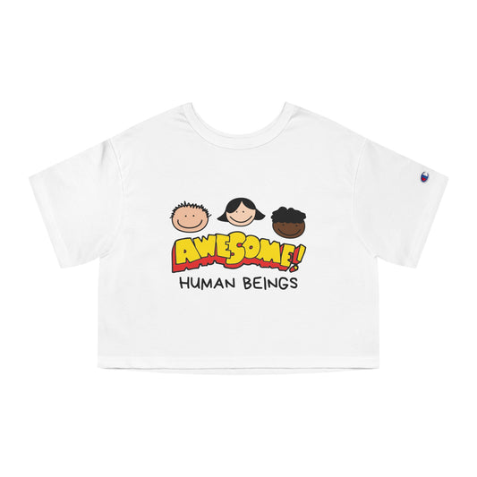 Awesome! Human Beings Cropped Champion Tee