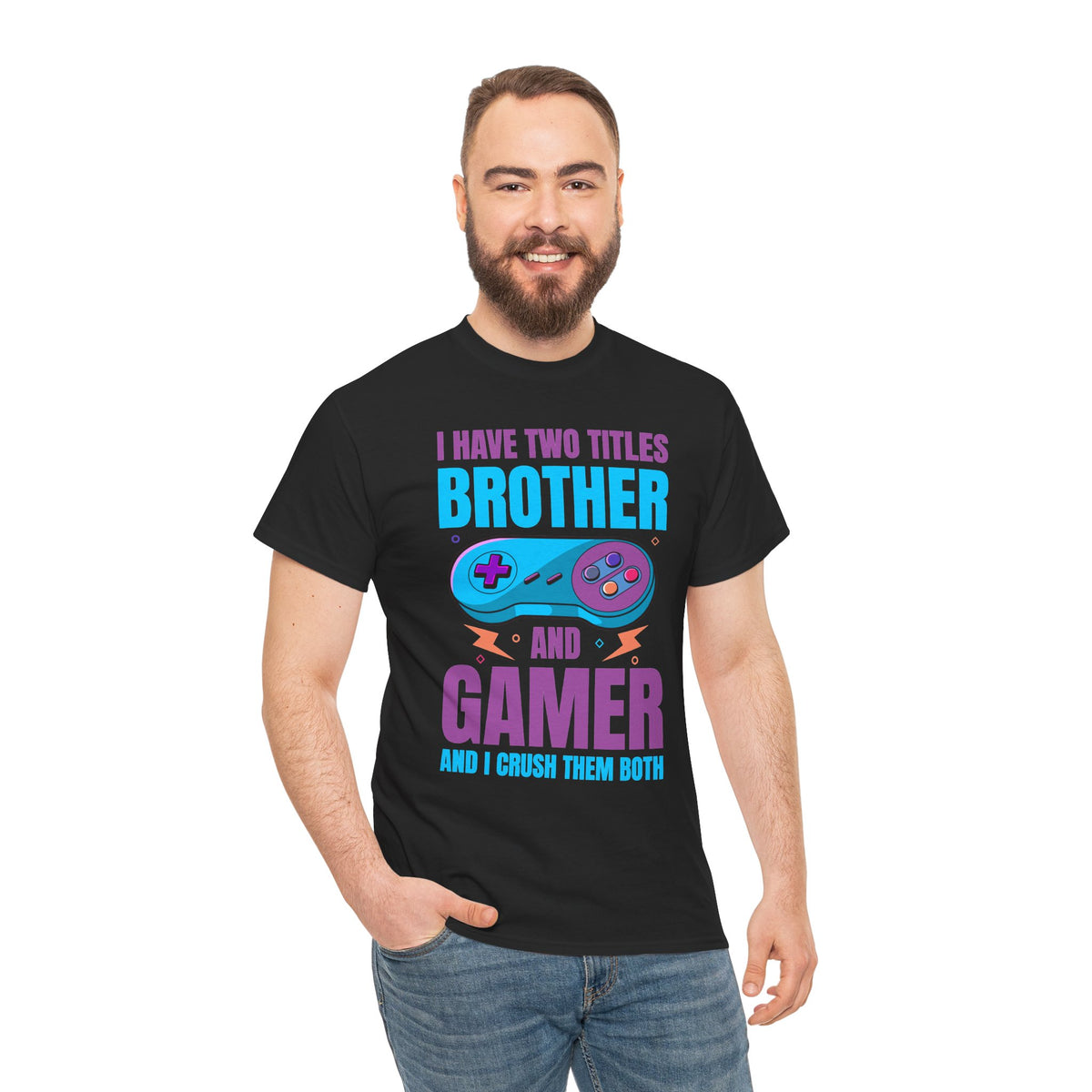"I Have Two Titles Brother And Gamer" T-Shirt