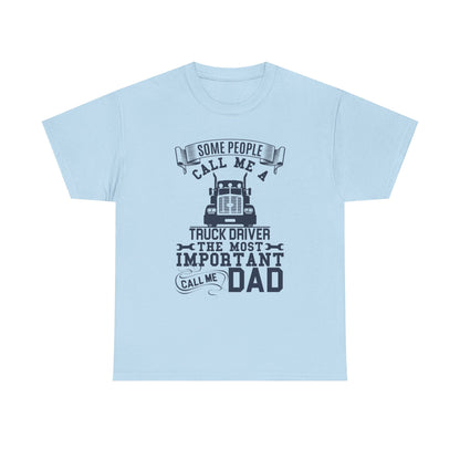 Some People Call Me Truck Driver T-Shirt