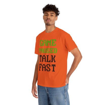 Game Paused Talk Fast T-Shirt