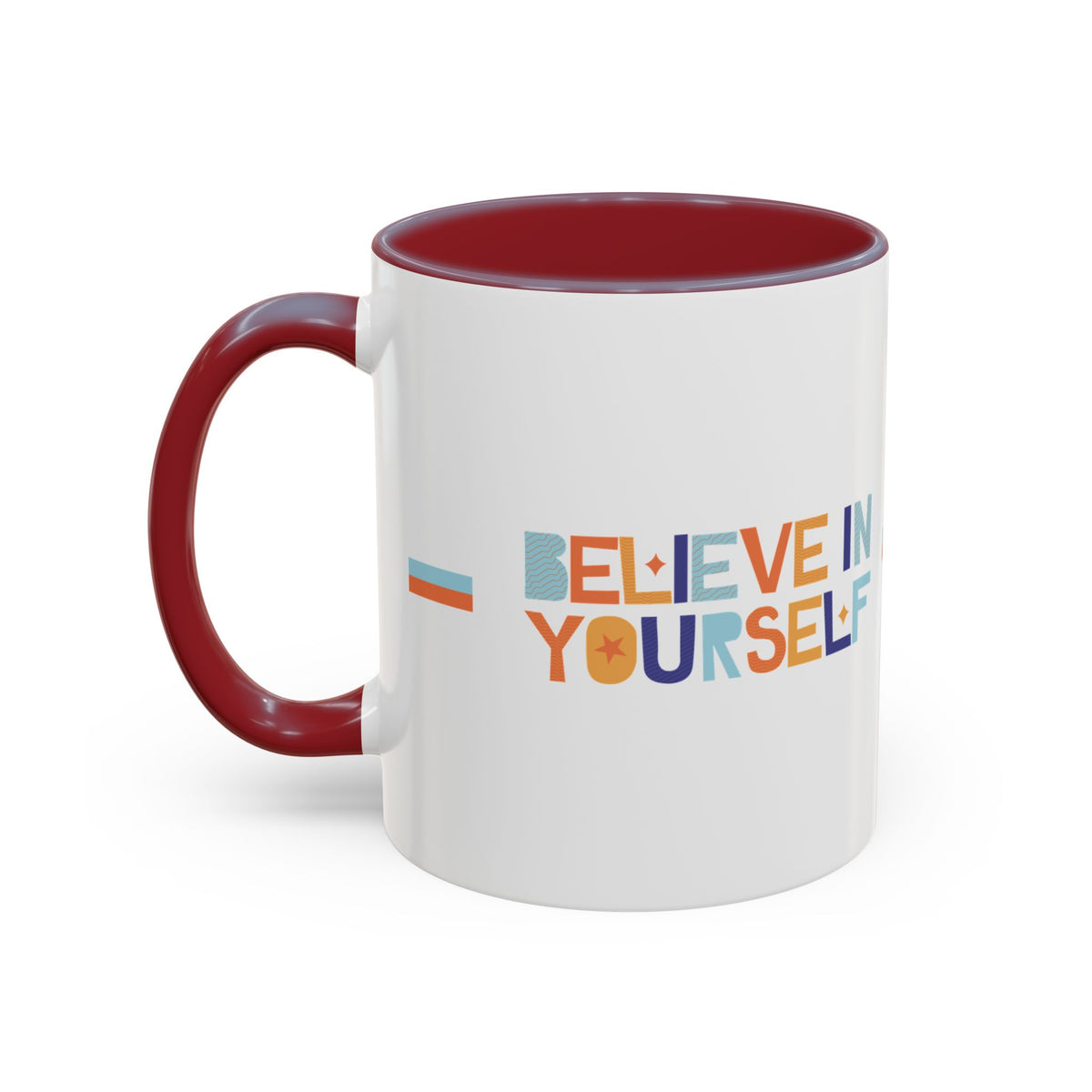 "Believe in Yourself" Accent 11oz Coffee Mug