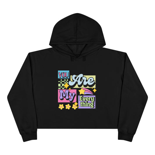 You Are My Everything Crop Hoodie