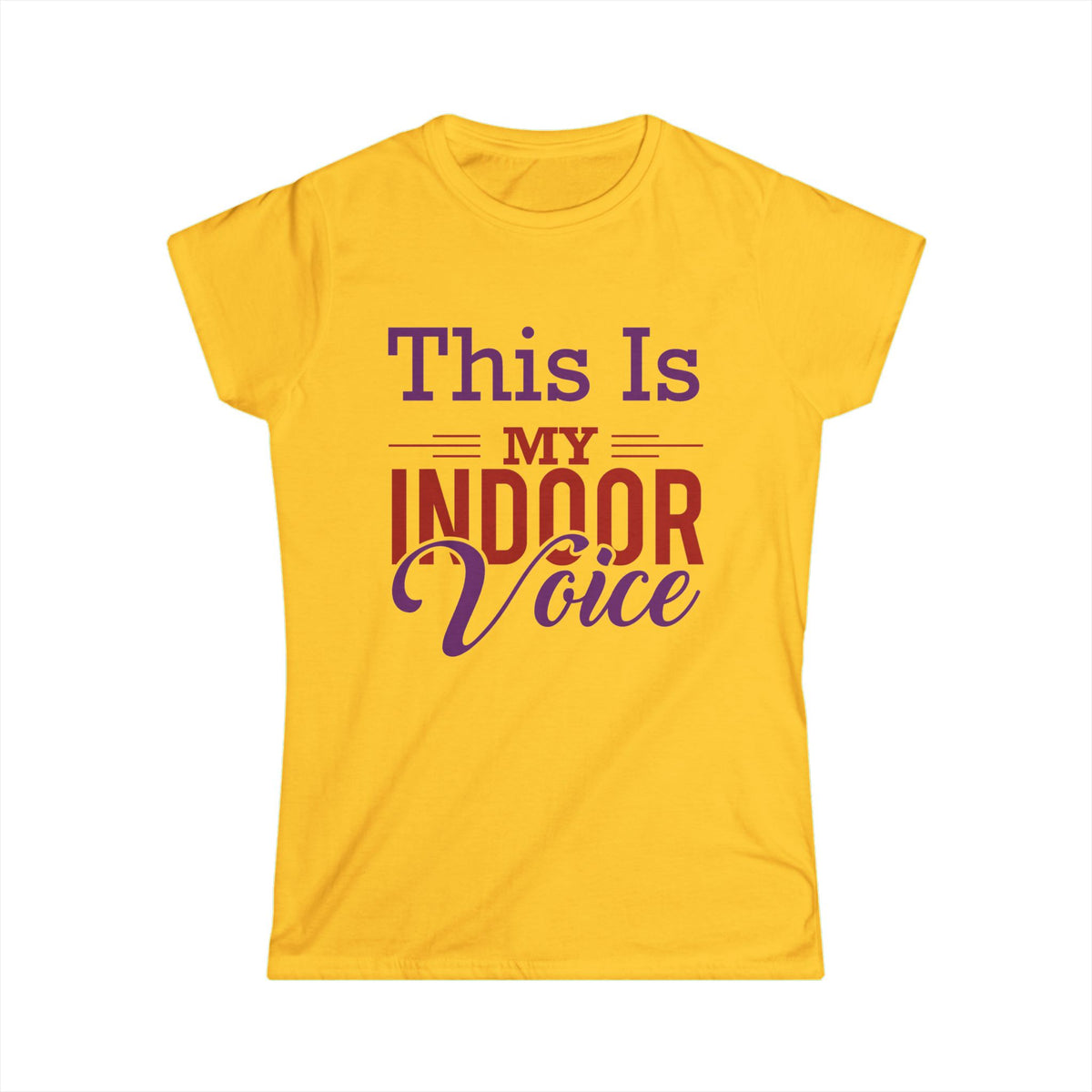 This Is My Indoor Voice Women's T-Shirt