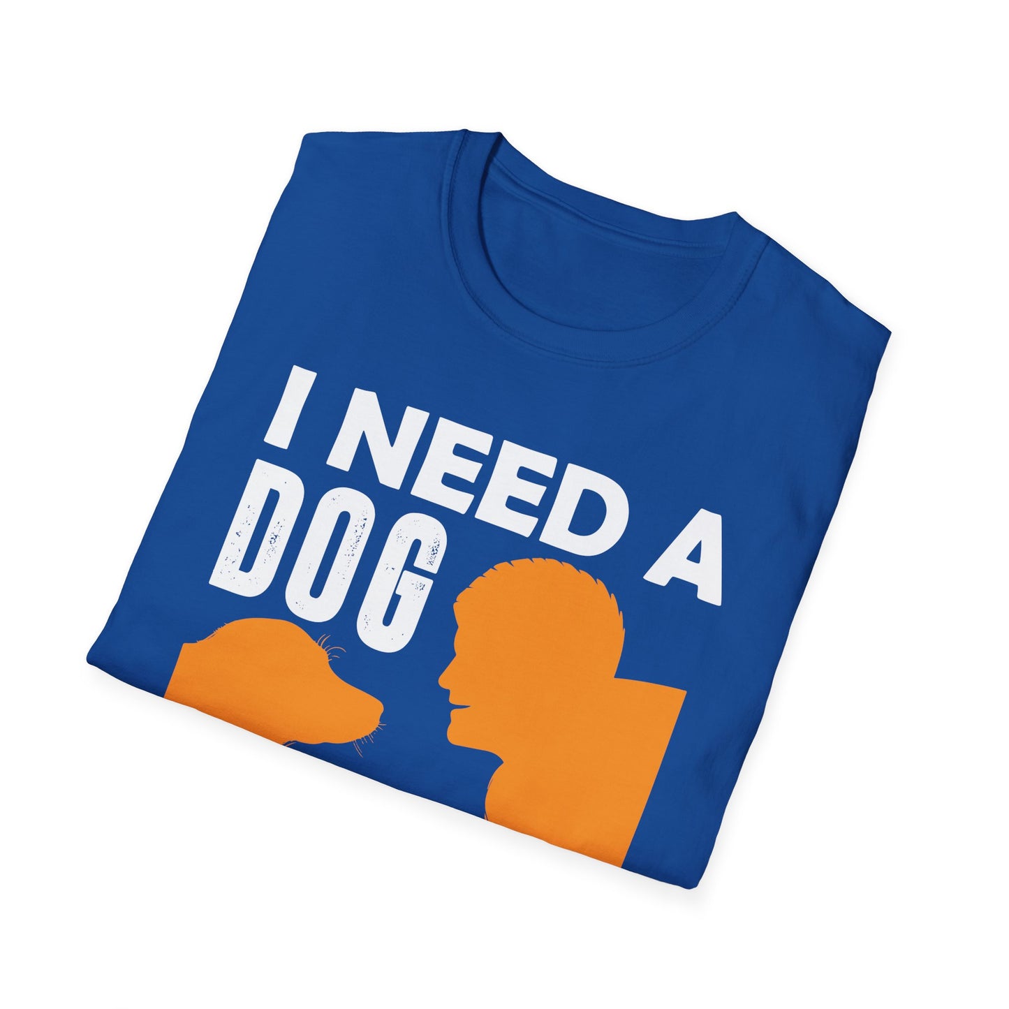 I Need A Dog Real Friend Women's T-Shirt