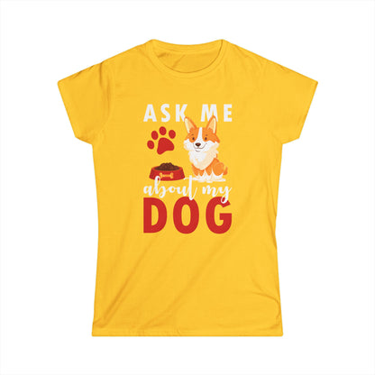 Ask Me About My Dog Women's T-Shirt