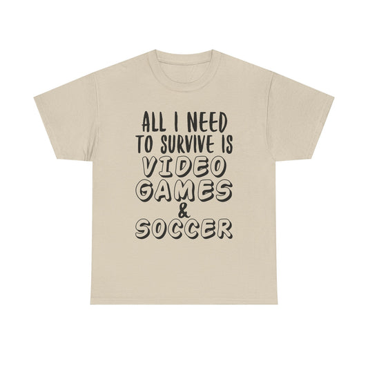 "All I Need To Survive" Casual Gamer T-Shirt