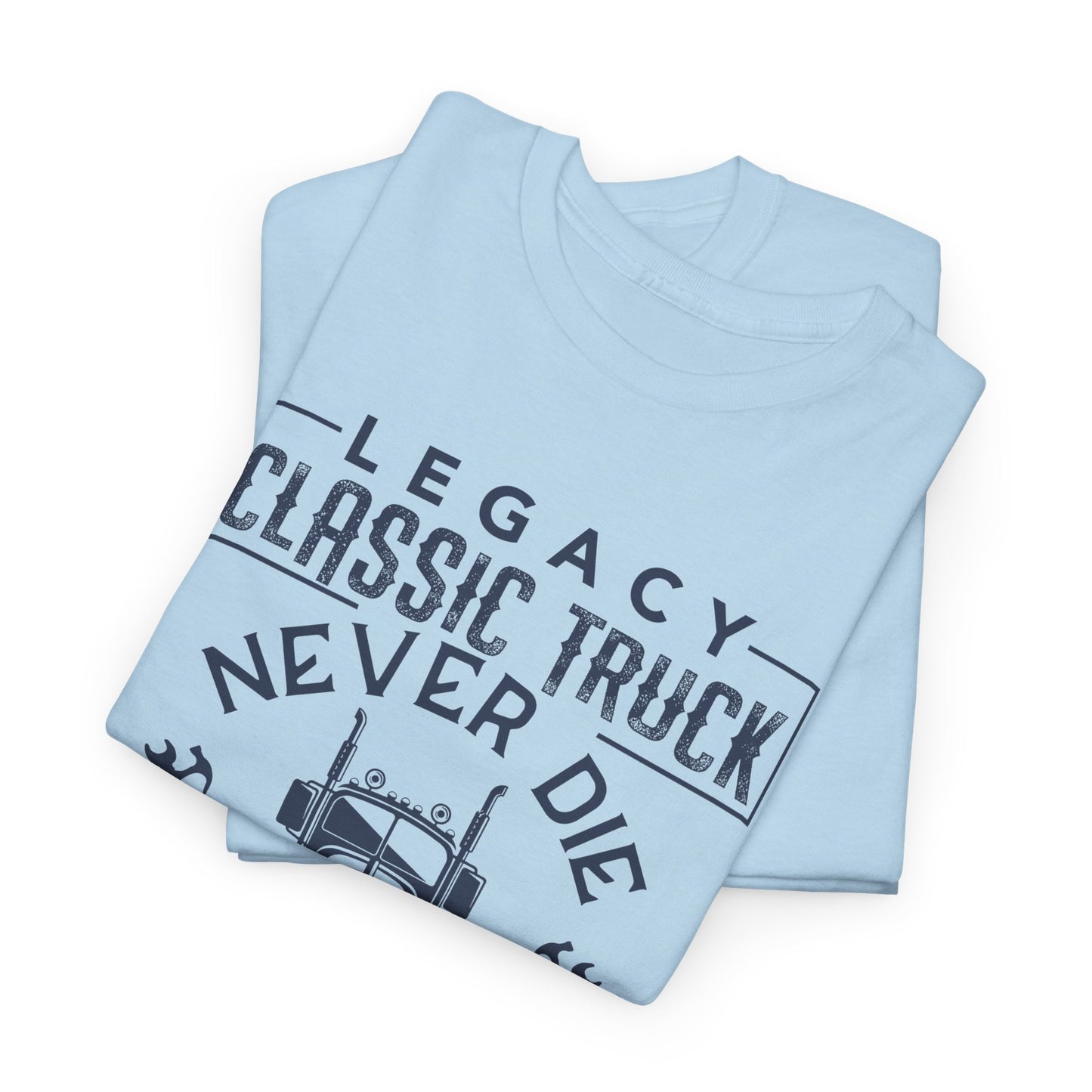 Legacy Classic Truck Never Die Tee