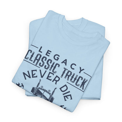 Legacy Classic Truck Never Die Tee