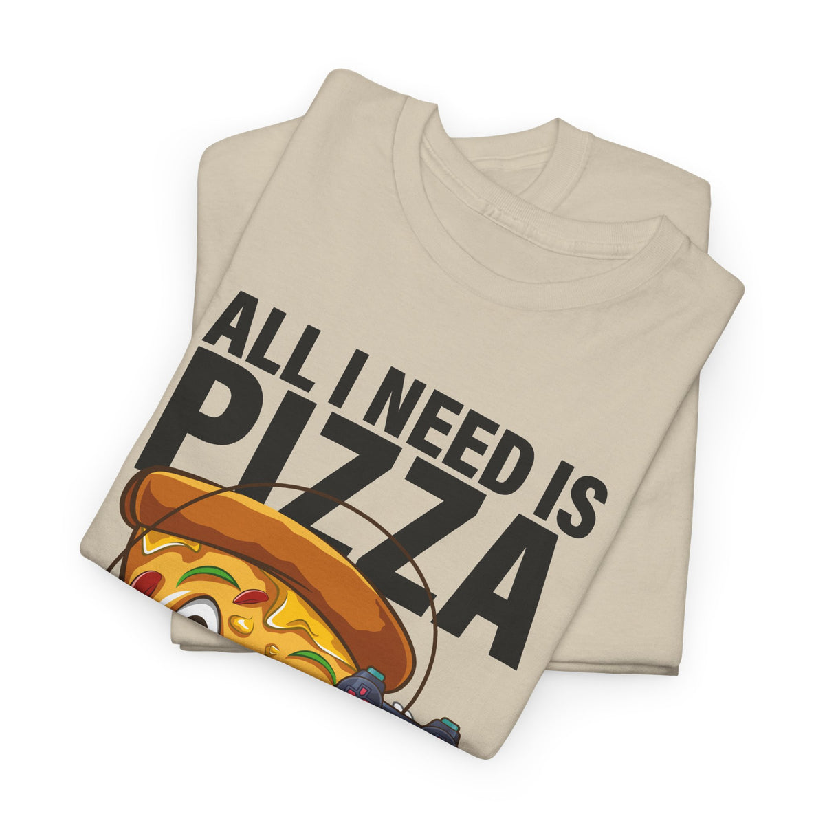 "All I Need Is Pizza And Video Games" Graphic T-Shirt