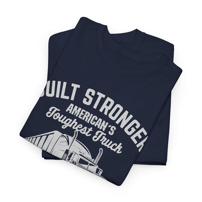 Built Stronger Last Longer Trucker T-Shirt