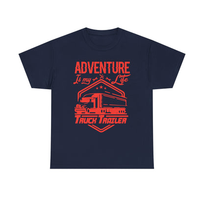 Adventure Is My Life Truck Trailer T-Shirt