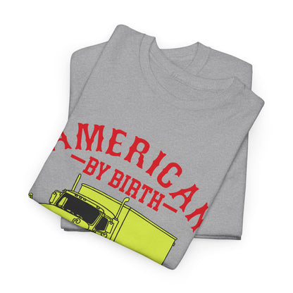American By Birth Trucker T-Shirt