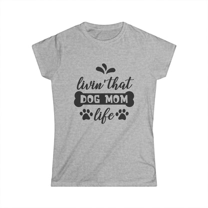 Livin' That Dog Mom Life Women's Tee