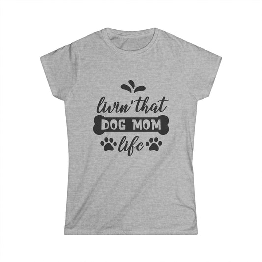 Livin' That Dog Mom Life Women's Tee