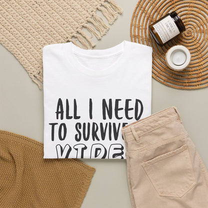 "All I Need To Survive" Casual Gamer T-Shirt