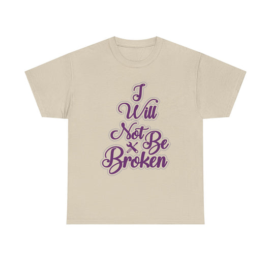 I Will Not Be Broken Women's T-Shirt