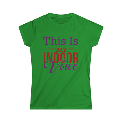 This Is My Indoor Voice Women's T-Shirt