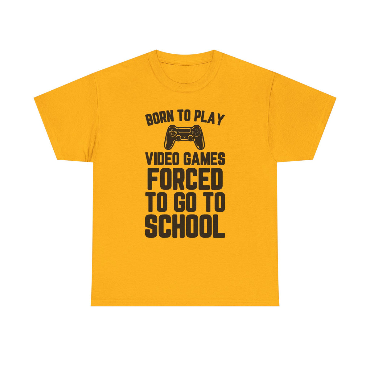 "Born To Play, Forced To Go To School" Video Game T-Shirt