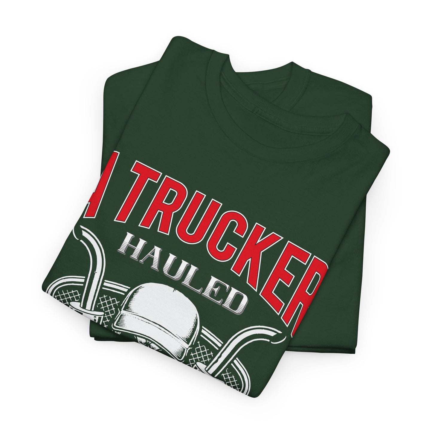 A Trucker Hauled My Heart Away Tee