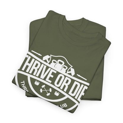 Thrive Or Die T-Shirt