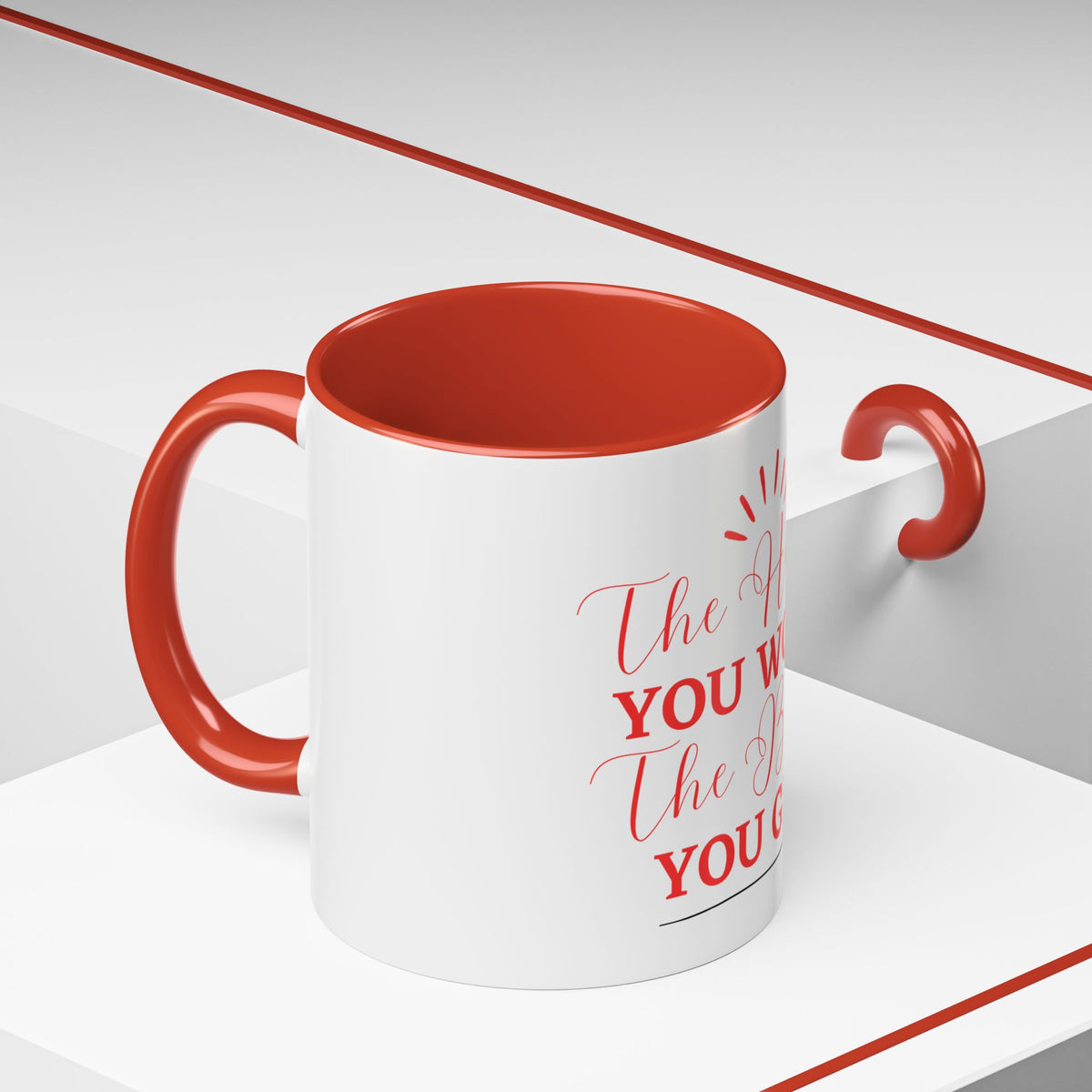 “The Harder You Work, The Better You Get” 11oz Mug