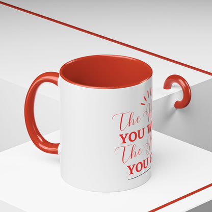 “The Harder You Work, The Better You Get” 11oz Mug