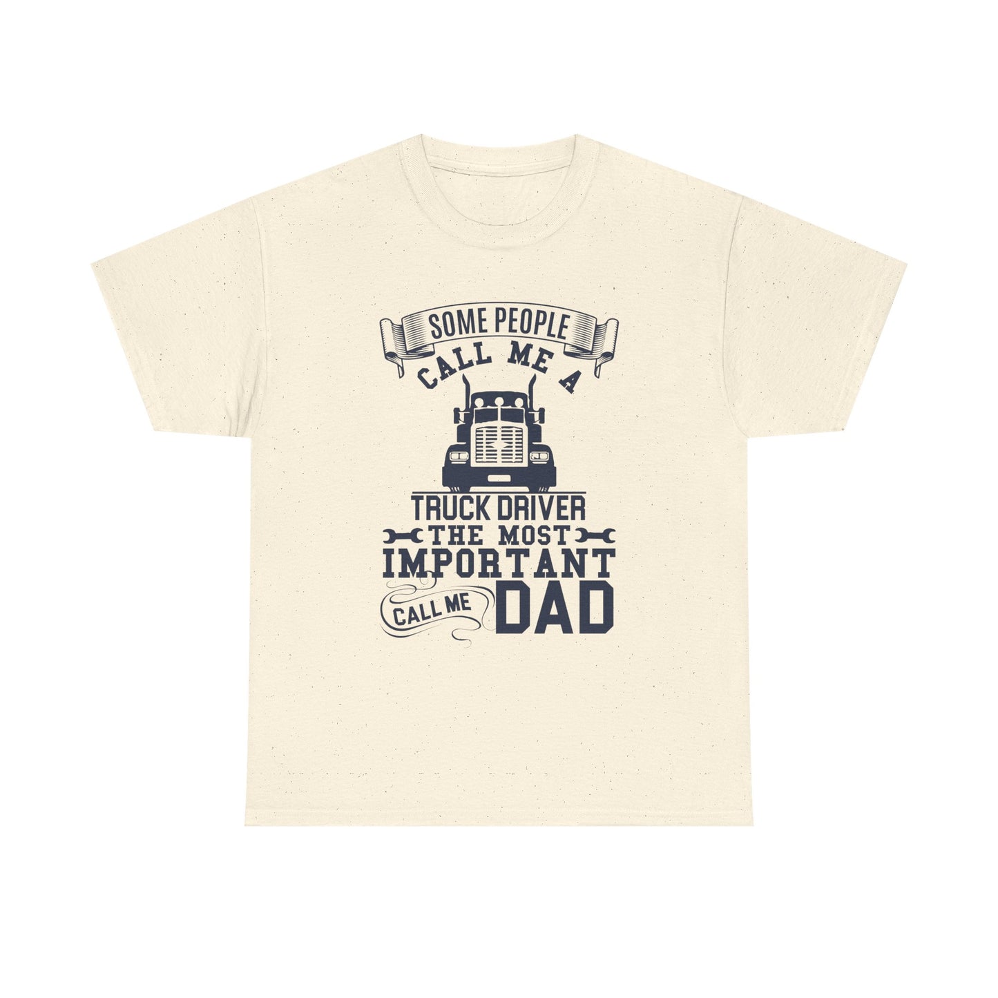 Some People Call Me Truck Driver T-Shirt