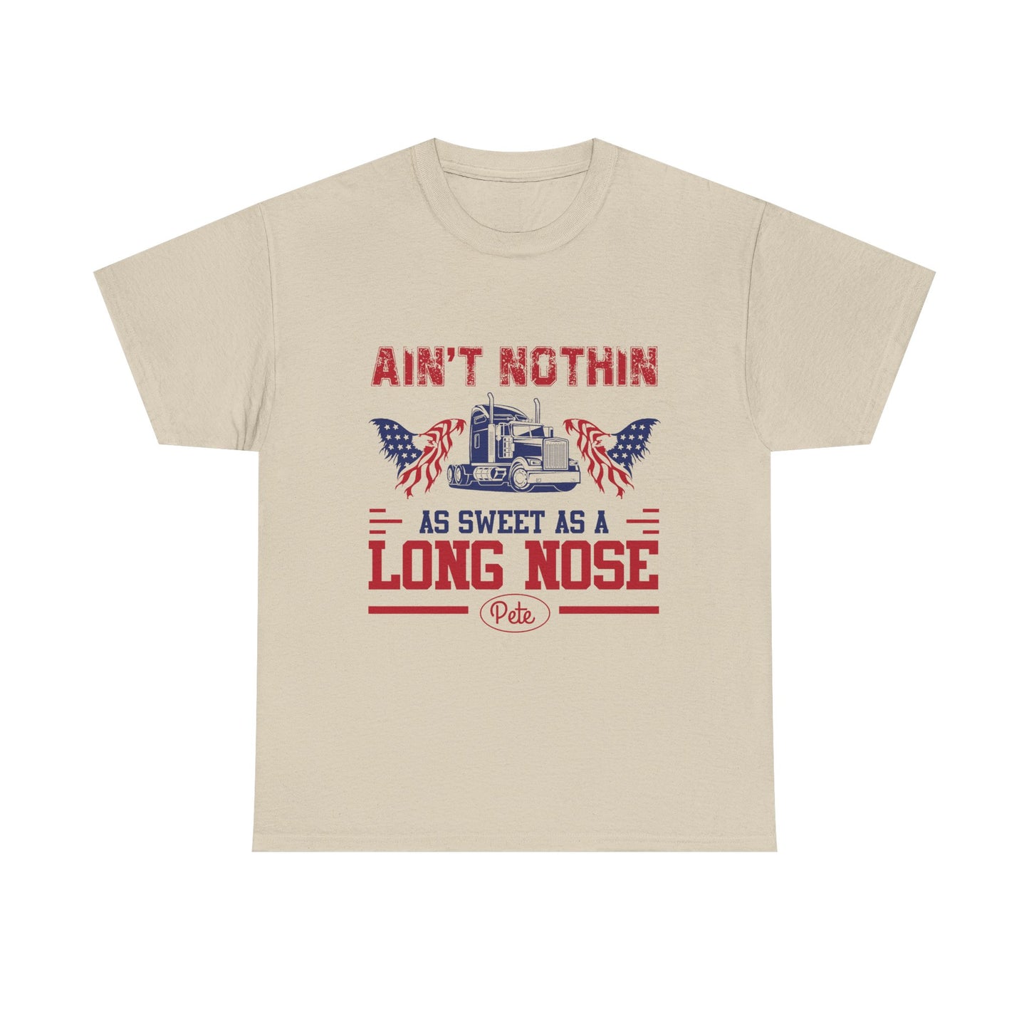Ain't Nothin As Sweet As A Long Nose Tee