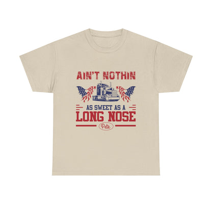 Ain't Nothin As Sweet As A Long Nose Tee