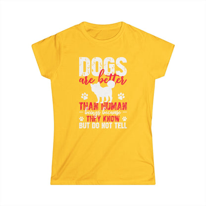 Dogs Are Better Than Humans Women's Tee