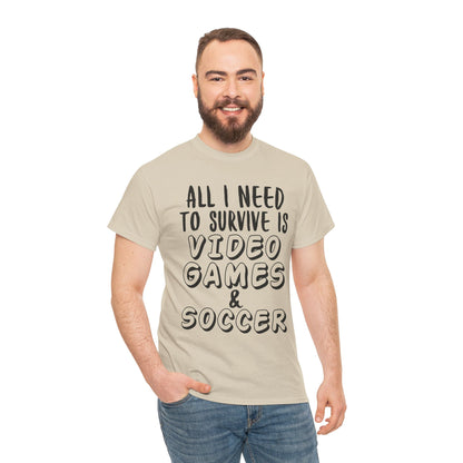 "All I Need To Survive" Casual Gamer T-Shirt