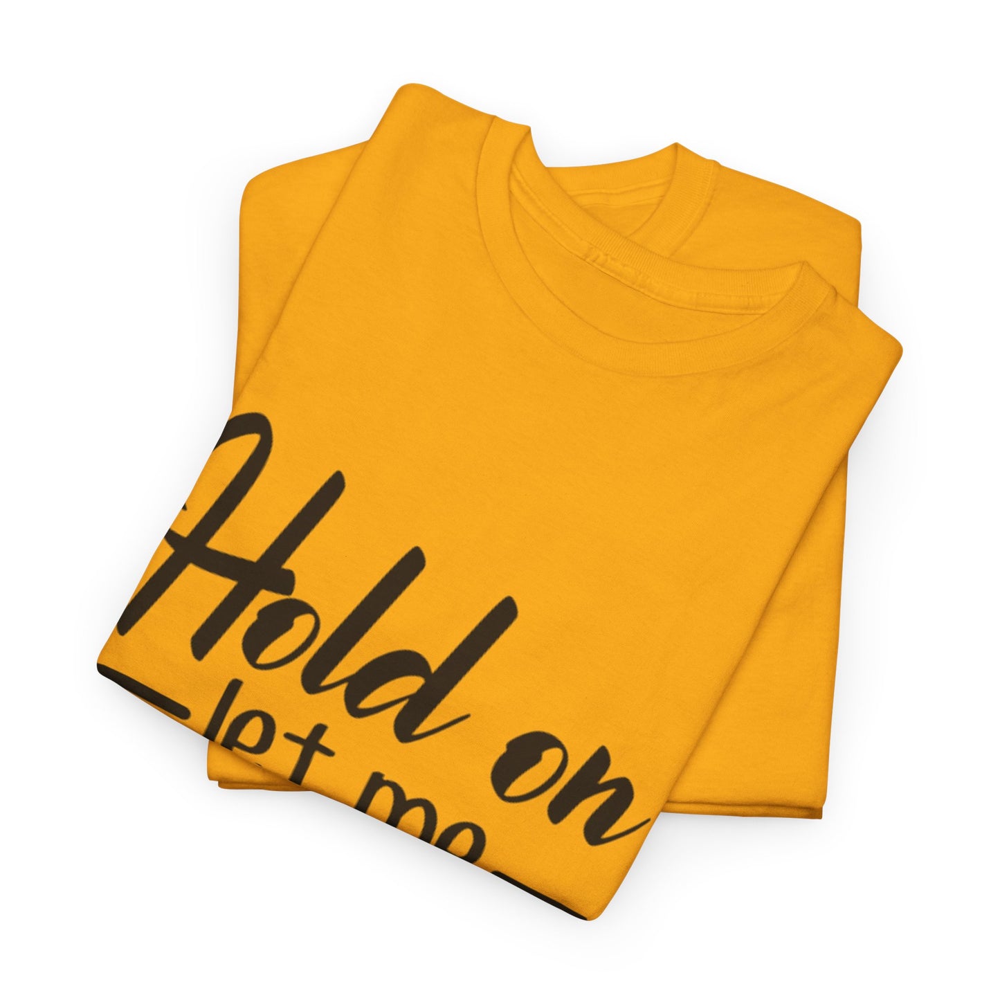 Hold On Let Me Overthink This Women's T-Shirt