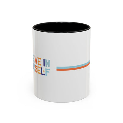 "Believe in Yourself" Accent 11oz Coffee Mug
