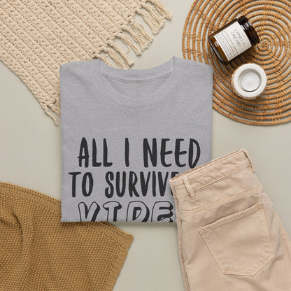 "All I Need To Survive" Casual Gamer T-Shirt
