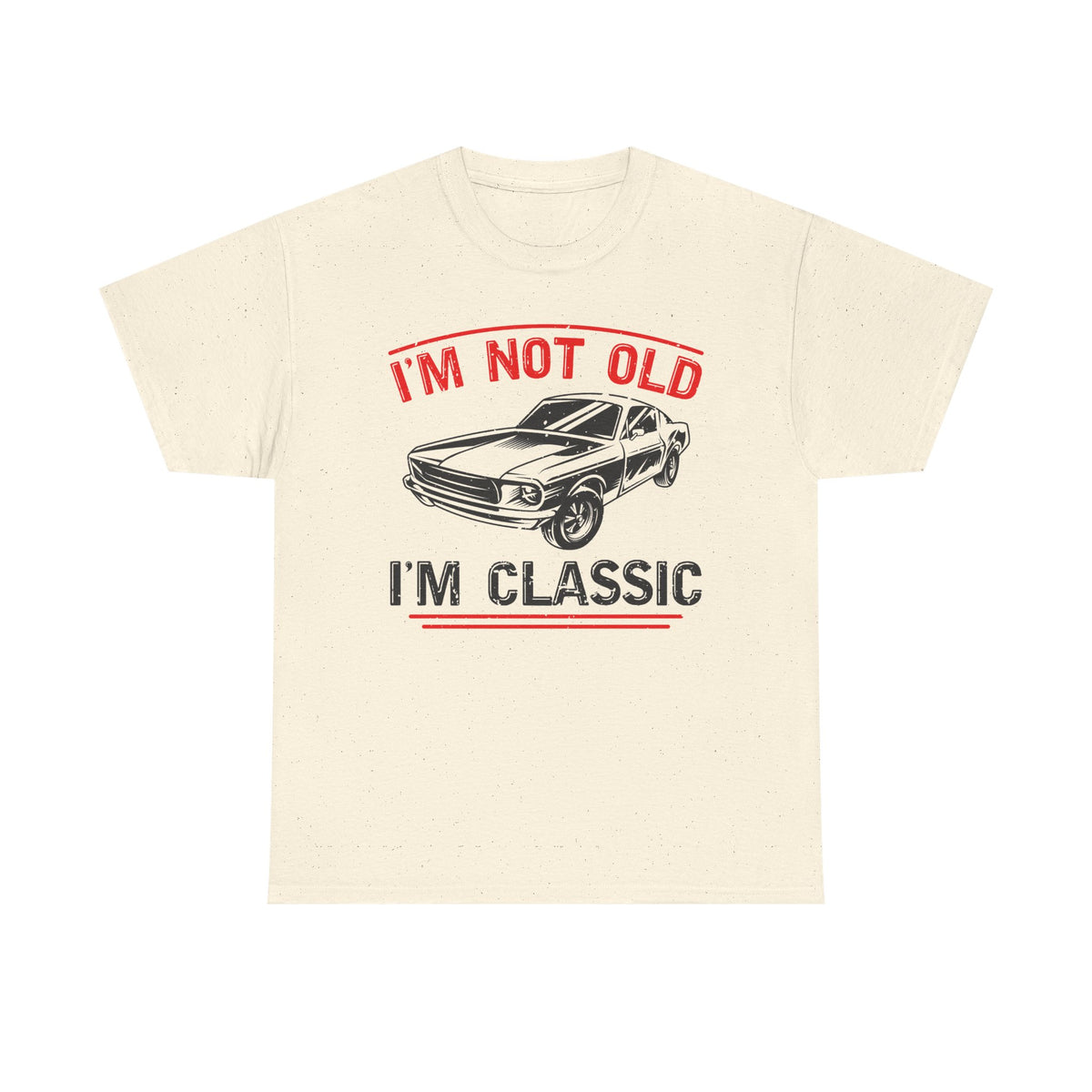 I'm Not Old I'm Classic T-Shirt