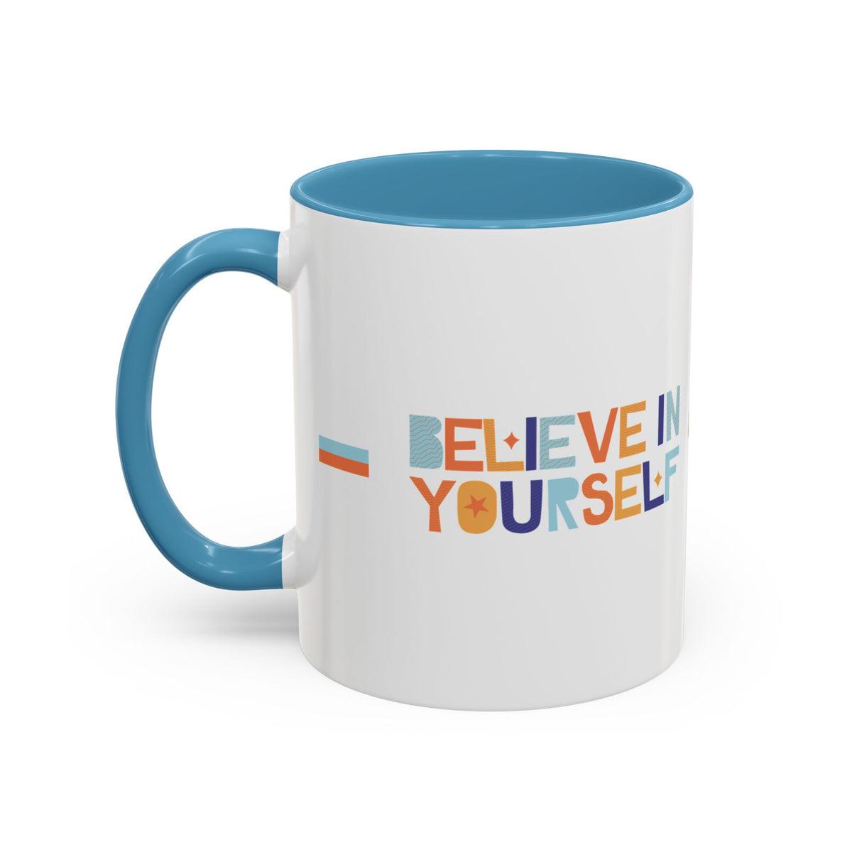 "Believe in Yourself" Accent 11oz Coffee Mug