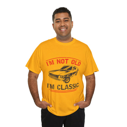 I'm Not Old I'm Classic Men's T-Shirt