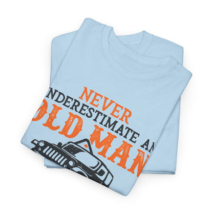 Never Underestimate An Old Man With A Jeep T-Shirt
