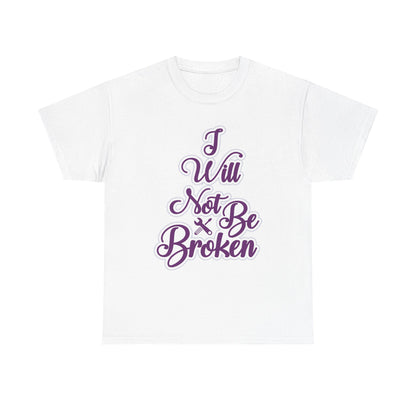 I Will Not Be Broken Women's T-Shirt