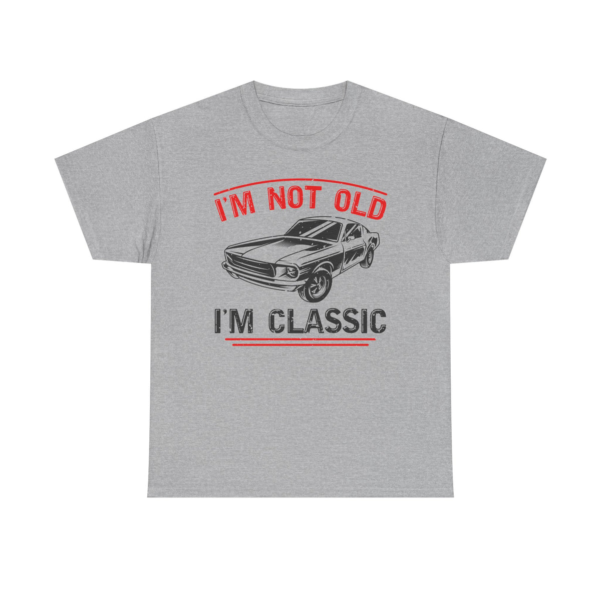 I'm Not Old I'm Classic T-Shirt