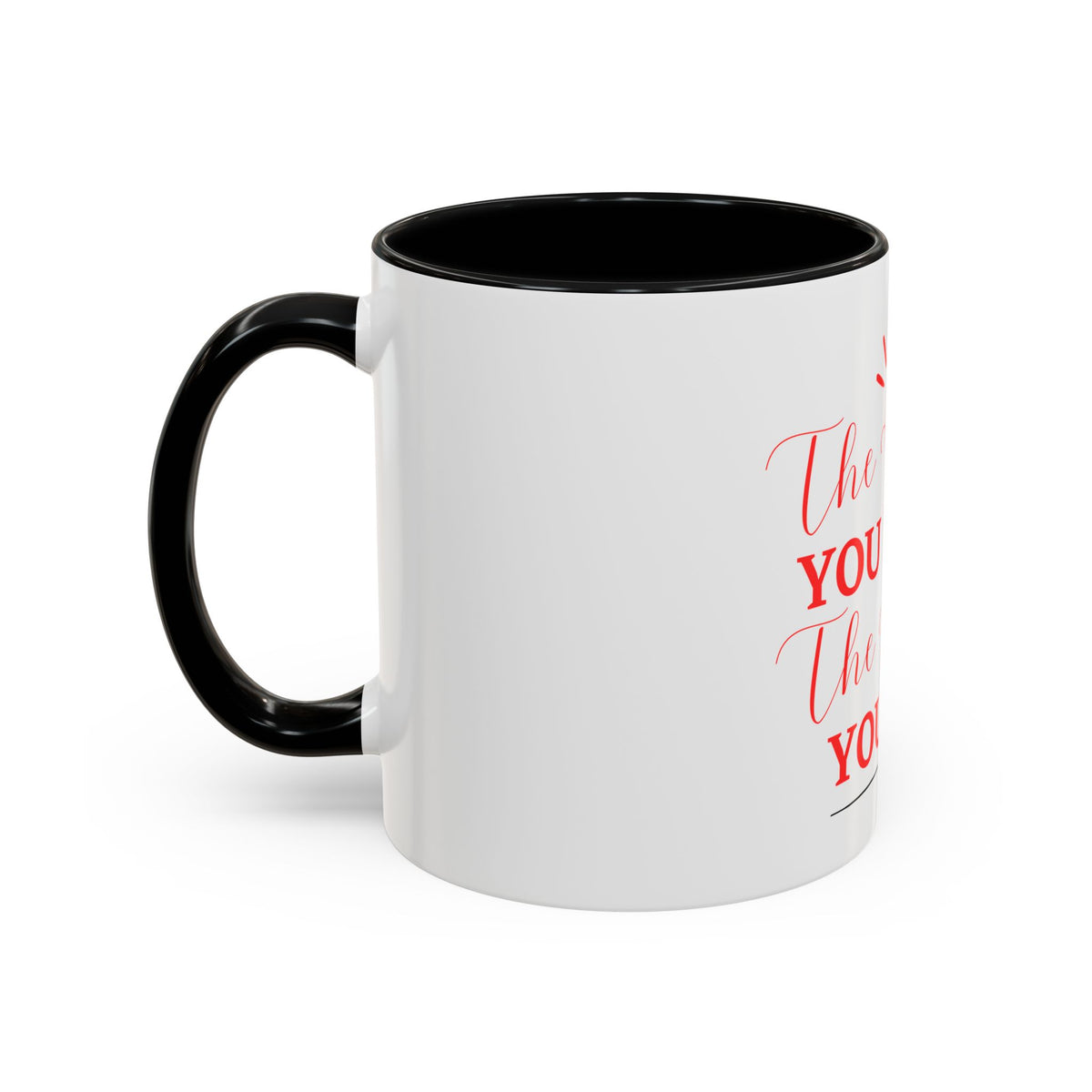 “The Harder You Work, The Better You Get” 11oz Mug
