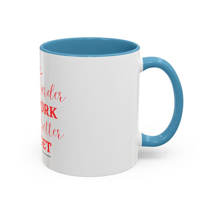 “The Harder You Work, The Better You Get” 11oz Mug