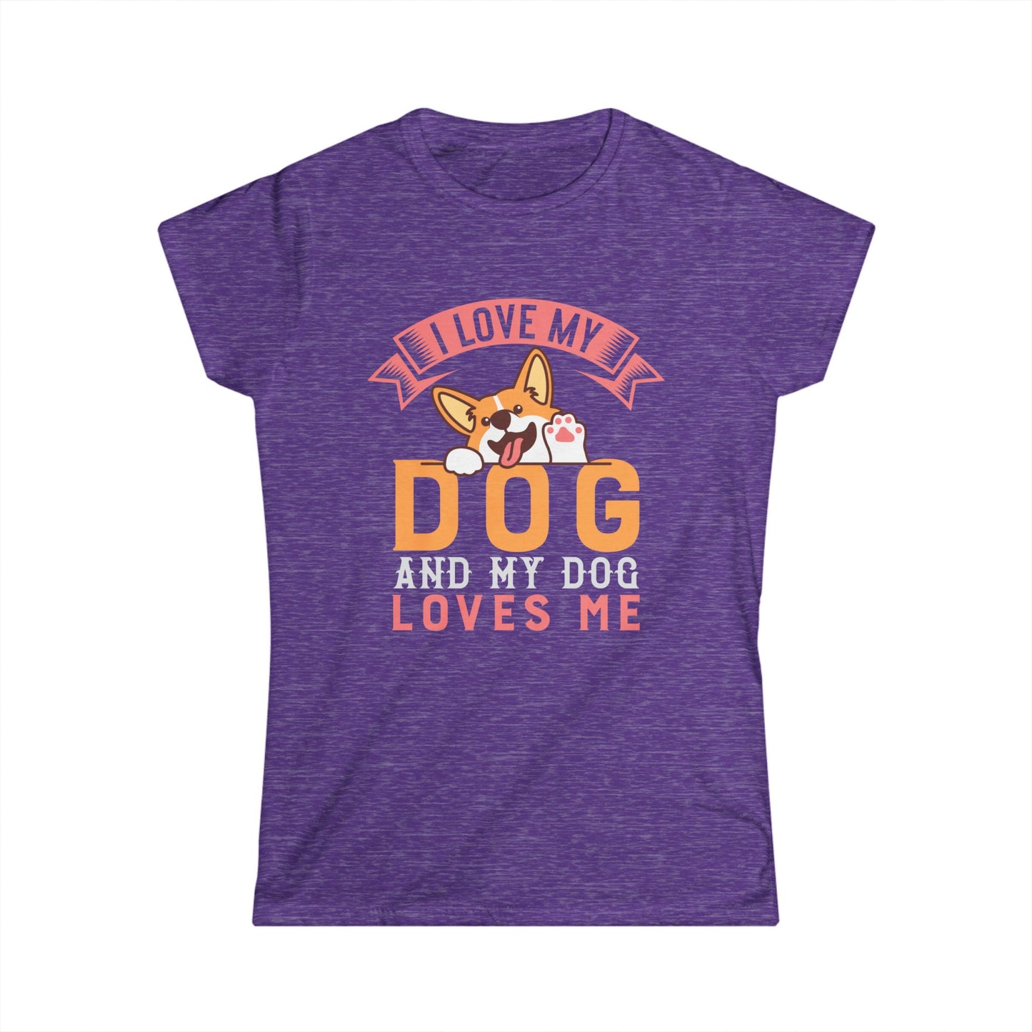 I Love My Dog And My Dog Loves Me Women's T-Shirt