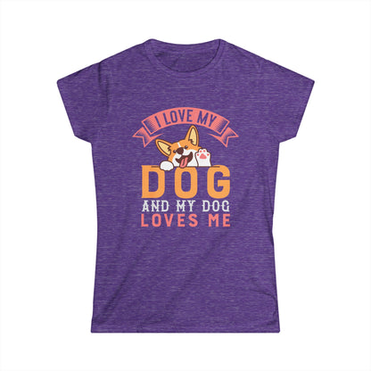 I Love My Dog And My Dog Loves Me Women's T-Shirt