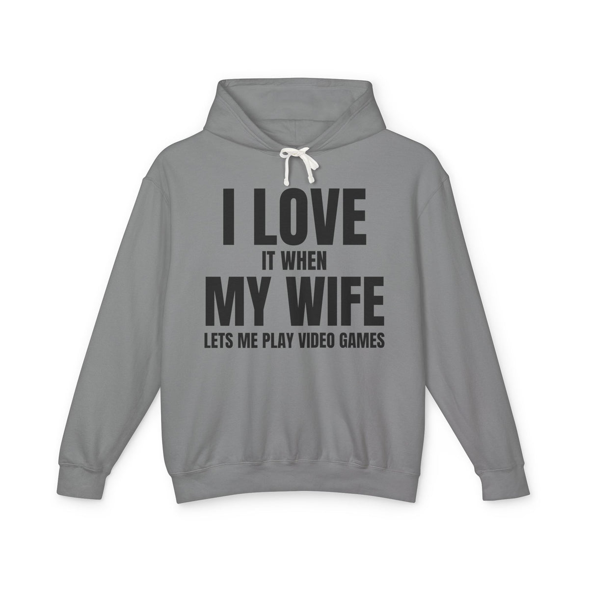 "I Love It When My Wife Lets Me Play Video Games" Lightweight Hooded Sweatshirt